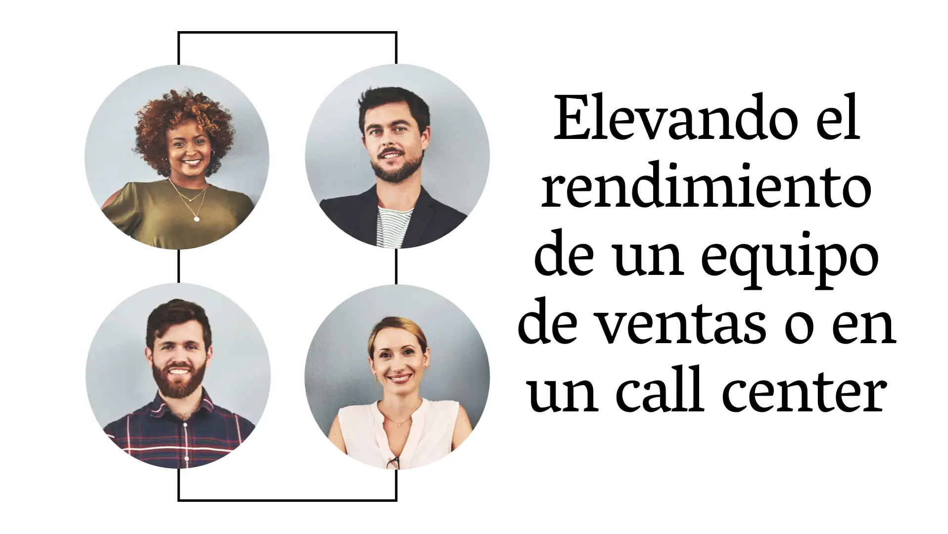 Elevando el rendimiento de un equipo de ventas o en un call center